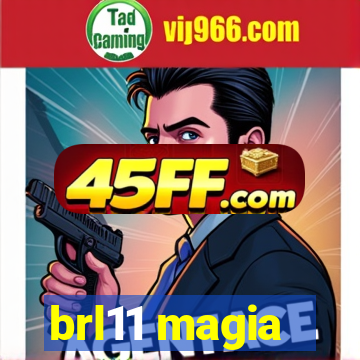 brl11 magia